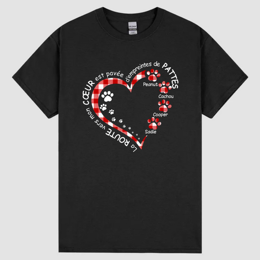 T-shirt La Route Vers Mon Coeur Est Pavée D'empreintes De Pattes Personnalisé