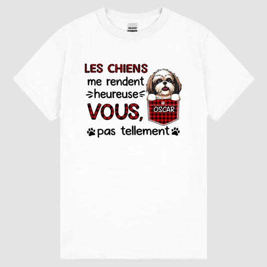 T-shirt Les Chiens Me Rendent Heureux Vous Pas Tellement Personnalisé