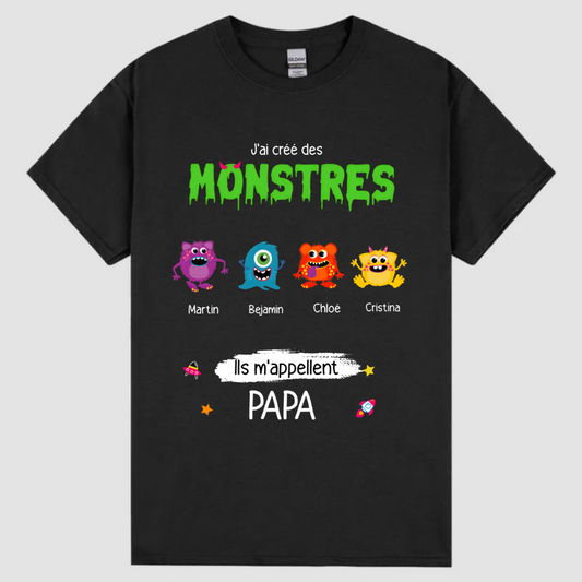 T-Shirt J'ai Créé Des Monstres, Ils M'appellent Papa Personnalisé